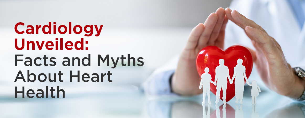Facts and Myths About Heart Health