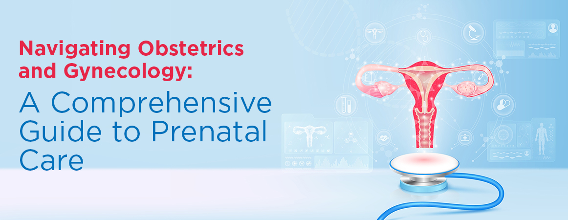 Navigating Obstetrics and Gynecology