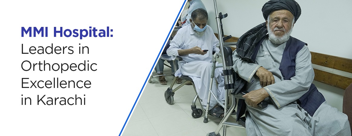 Memon Medical Institute Hospital: Leaders in Orthopedic Excellence in Karachi
