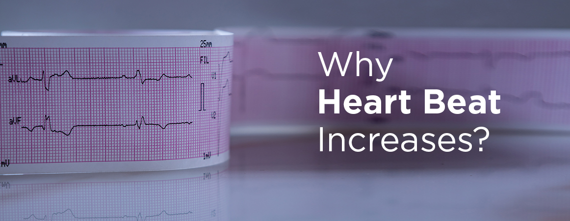Why Heart Beat Increases?