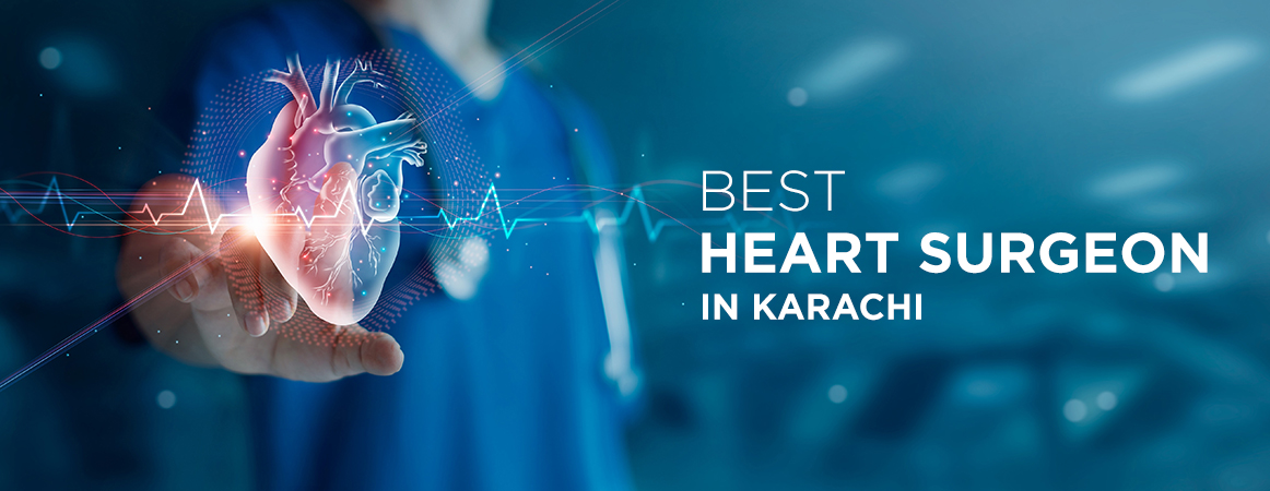 Best Heart Surgeon in Karachi